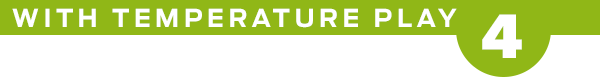 4. With Temperature Play >